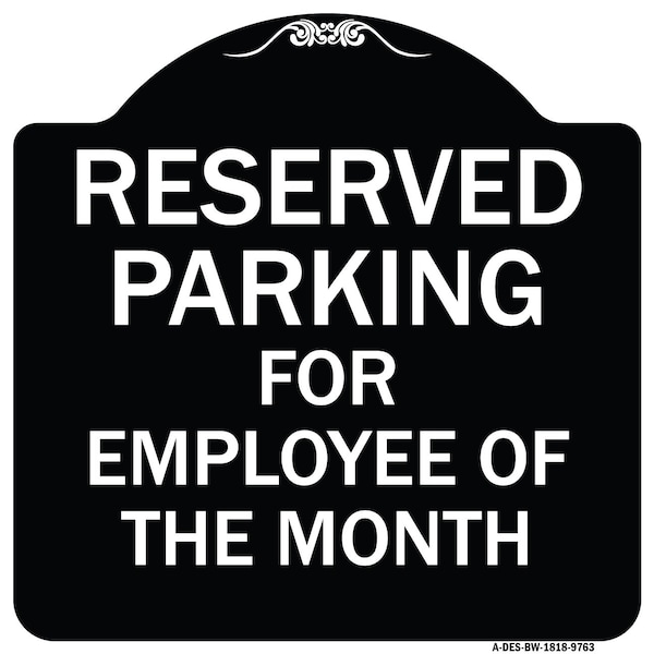 Signmission Designer Series-Reserved Parking For Employee Of The Month, 18" x 18", BW-1818-9763 A-DES-BW-1818-9763 - main